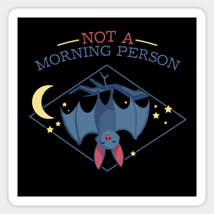 Not a morning person Sticker